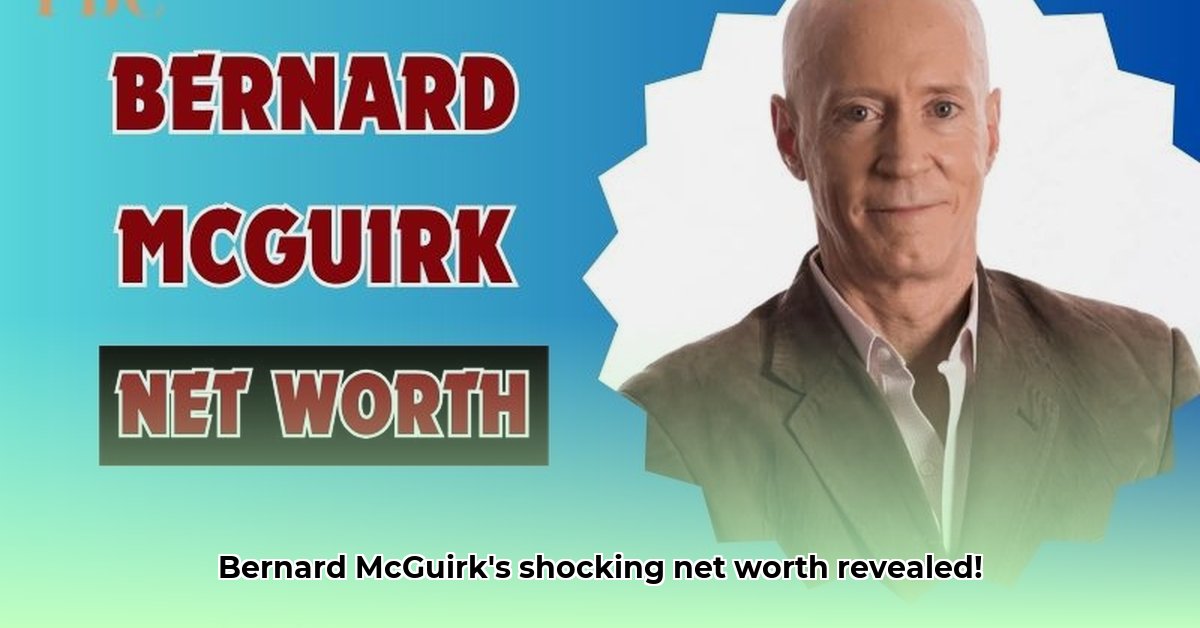 bernard-mcguirk-net-worth